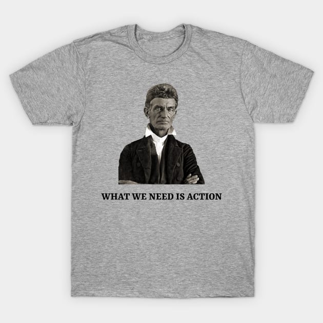 John Brown Abolitionist USA History Teacher Civil War T-Shirt by TheCreekman